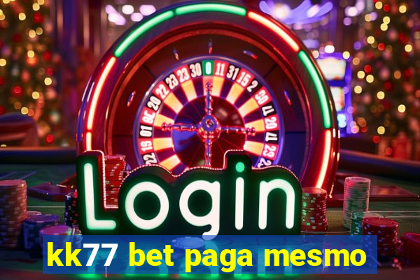 kk77 bet paga mesmo